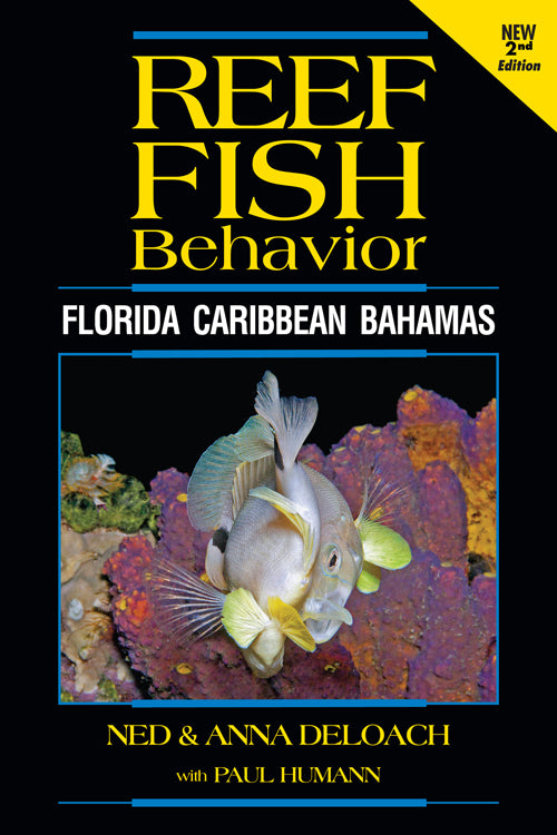 Reef Fish Behavior – Florida Caribbean Bahamas – 2nd edition